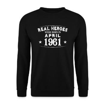 Real Heroes were born in April 1961 Birthday - Unisex Sweatshirt - black - Front - Alina (178cm) & Michal (187cm)