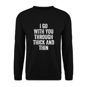 I Go With You Through Thick And Thin Denglish - Unisex Sweatshirt - black - Front - Alina (178cm) & Michal (187cm)