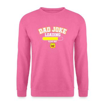 Papa-Blague Boutique S’il vous plaît attendre - papa Joke Loading - Sweat-shirt Unisexe - rose - Devant