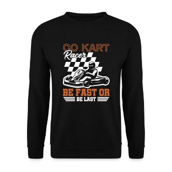 Go Kart Racer Be Fast Go Cart Racer Racing Driver - Unisex Sweatshirt - black - Front - Alina (178cm) & Michal (187cm)