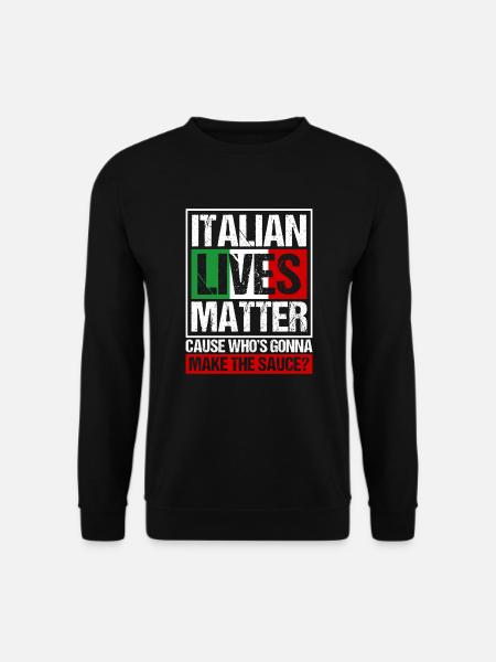 Italian Lives Matter Italian Italian Sauce - Unisex Sweatshirt - black