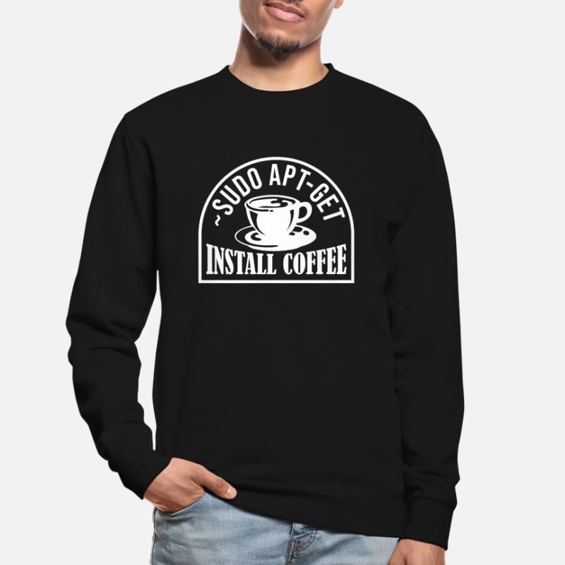 Get Sudo Apt Install Coffee | Comp Admin Unisex Sweatshirt