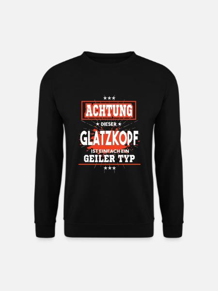 Glatzkopf ist einfach nur ein geiler Typ - Unisex Pullover - Schwarz