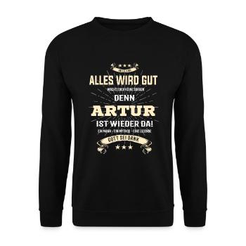 Alles wird gut denn Artur Ist da T-Shirt - Unisex Pullover - Schwarz - Vorne - Alina (178cm) & Michal (187cm)