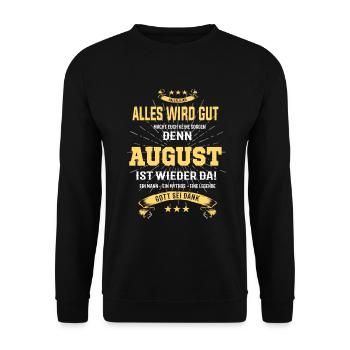 Alles wird gut denn August Ist da T-Shirt - Unisex Pullover - Schwarz - Vorne - Alina (178cm) & Michal (187cm)