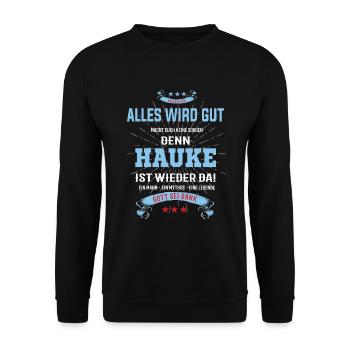 Alles wird gut denn Hauke Ist da T-Shirt - Unisex Pullover - Schwarz - Vorne - Alina (178cm) & Michal (187cm)