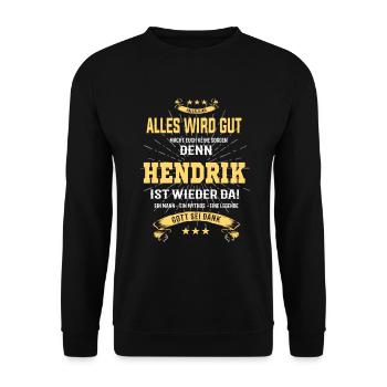 Alles wird gut denn Hendrik Ist da T-Shirt - Unisex Pullover - Schwarz - Vorne - Alina (178cm) & Michal (187cm)