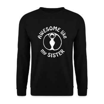 Awesome like my sister with women's silhouette circle - Unisex Sweatshirt - black - Front - Alina (178cm) & Michal (187cm)