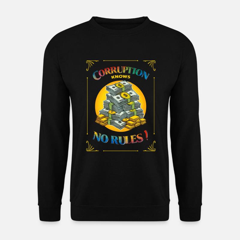 Korruption kennt keine Regeln - Unisex Pullover - Schwarz
