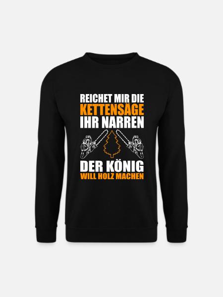 HOLZ SÄGE KETTENSÄGE GESCHENK WALD FÖRSTER BERUF - Unisex Pullover - Schwarz