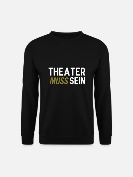 Theater muss sein - Unisex Pullover - Schwarz