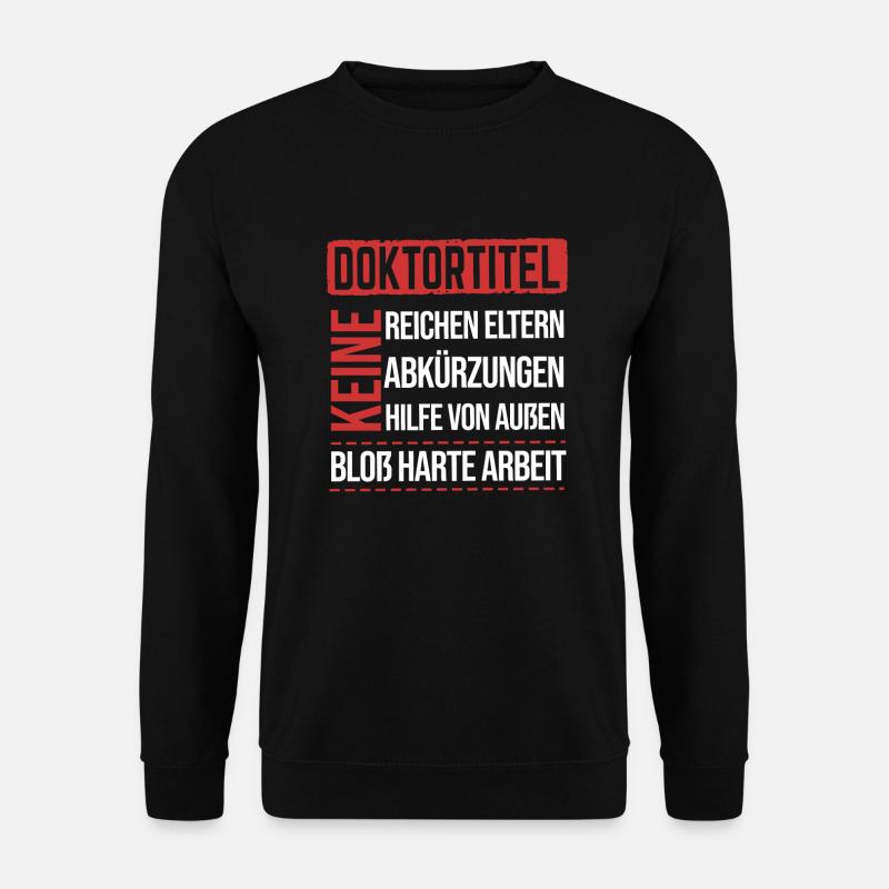 Doktorand Doktortitel Doktor - Unisex Pullover - Schwarz