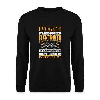 Wahnsinniger Elektriker Im Arbeitsrausch - Unisex Pullover - Schwarz - Vorne - Alina (178cm) & Michal (187cm)