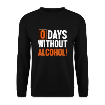 0 Days Without Alcohol - Unisex Sweatshirt - black - Front - Alina (178cm) & Michal (187cm)