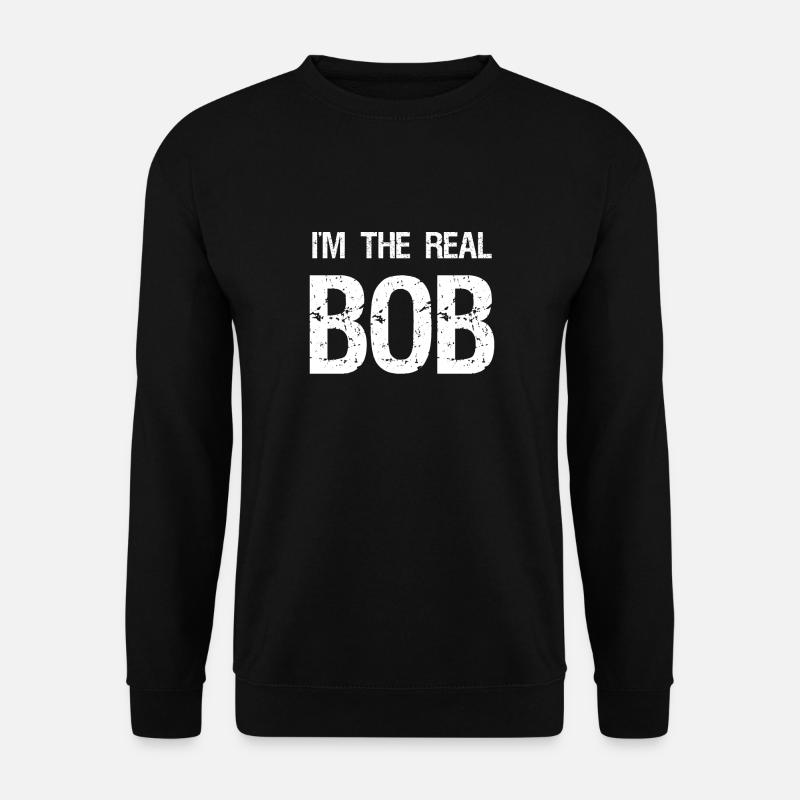 Ich bin der echte Bob - Unisex Pullover - Schwarz