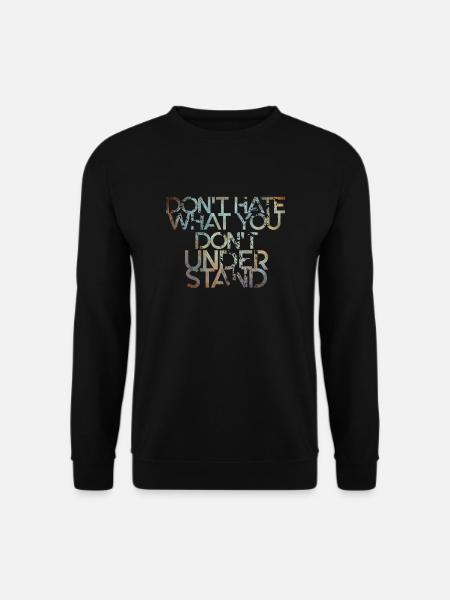 Dont Hate What you Dont understand saying english - Unisex Sweatshirt - black