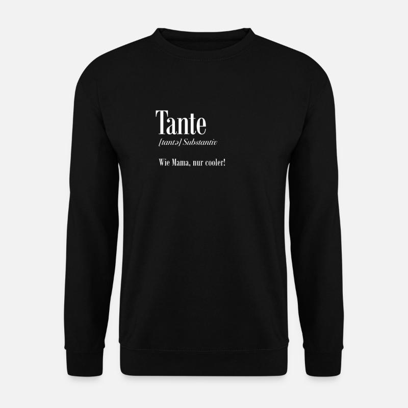Tante, wie Mama nur cooler - Unisex Pullover - Schwarz