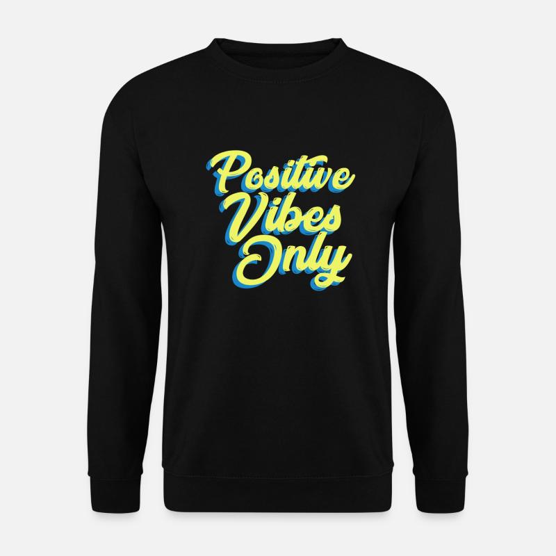 Vibrations positives uniquement - Sweat-shirt Unisexe - noir