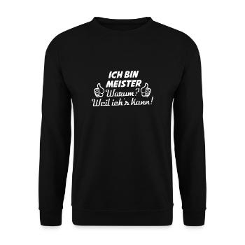 ICH BIN MEISTER Warum? Weil ich's kann - Unisex Pullover - Schwarz - Vorne - Alina (178cm) & Michal (187cm)