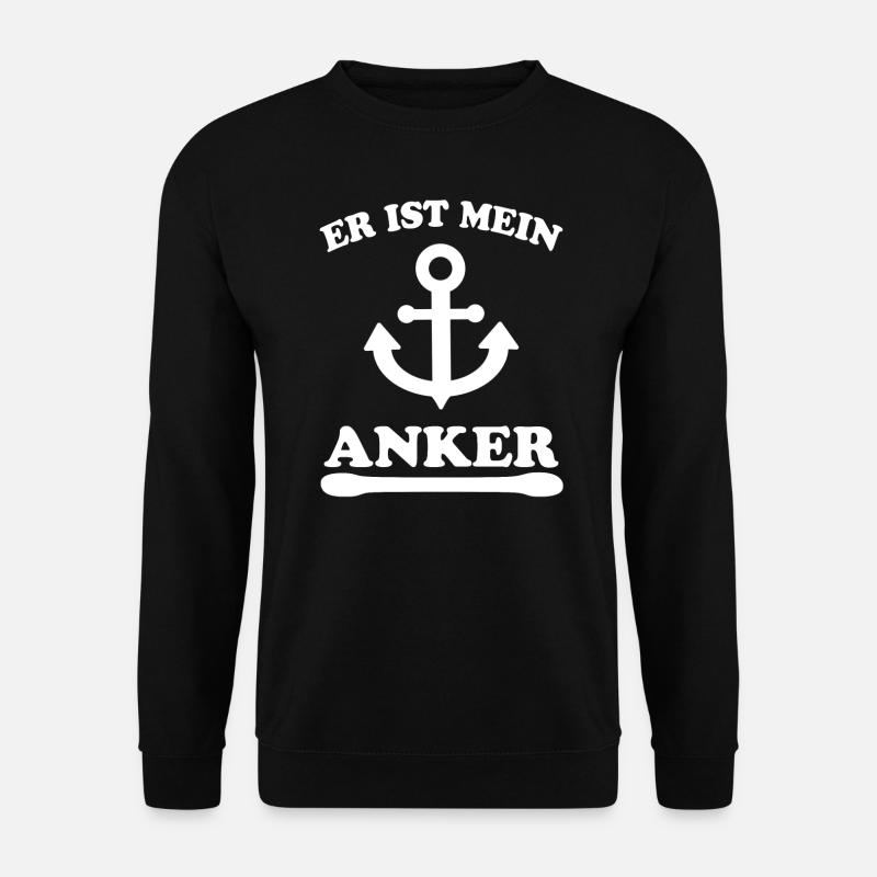Er Ist Mein Anker Toller Spruch Partner Geschenk - Unisex Pullover - Schwarz