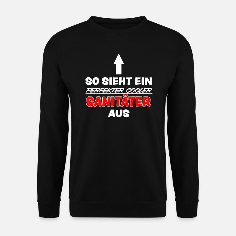 Sanitäter Rettungssanitäter Lustig Spruch Geschenk - Unisex Pullover - Schwarz