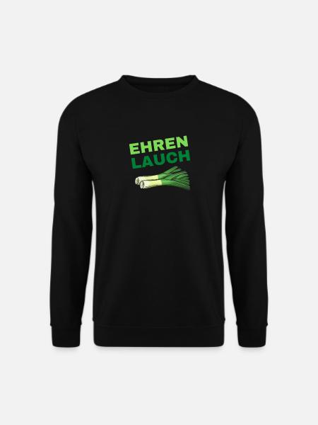 Ehren Lauch lauchbizeps Lauchsprüche lustig - Unisex Pullover - Schwarz