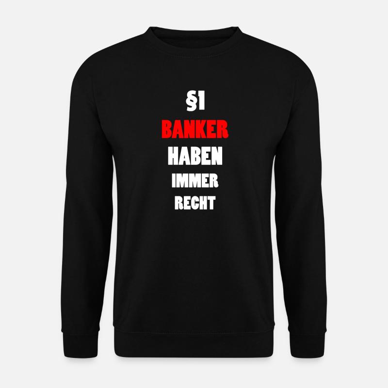 Banker Lustig Spruch Aktien Bankkaufmann Geschenk - Unisex Pullover - Schwarz