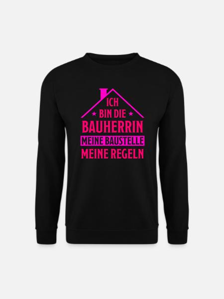 Bauherrin Geschenk Lustiger Spruch Hausbau Bauherr - Unisex Pullover - Schwarz