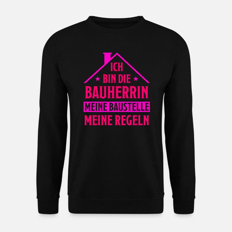 Bauherrin Geschenk Lustiger Spruch Hausbau Bauherr - Unisex Pullover - Schwarz