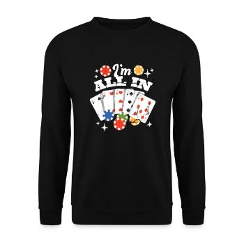 I Am All in Gambling Las Vegas Gift With - Unisex Sweatshirt - black - Front - Alina (178cm) & Michal (187cm)