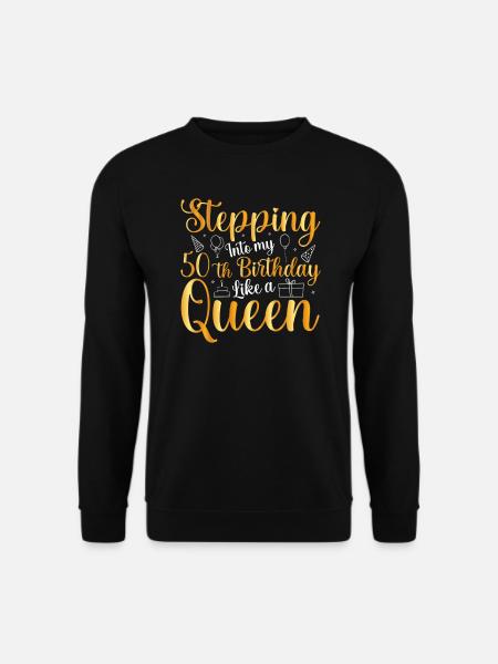 I enter my 50th birthday like a queen - Unisex Sweatshirt - black