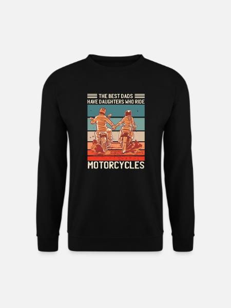 Best Dads Have Daughters Who Ride Motorcycles - Unisex Sweatshirt - black