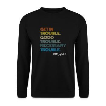John Lewis Tee Get in Good Necessary Trouble - Unisex Pullover - Schwarz - Vorne - Alina (178cm) & Michal (187cm)