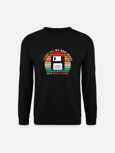 I Keep All My Dad Jokes In A Dad A Base Dad Jokes! - Unisex Pullover - Schwarz