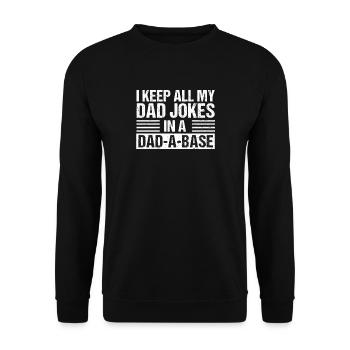 I Keep All My Dad Jokes In A Dad A Base Dad Jokes ! - Sweat-shirt Unisexe - noir - Devant - Alina (178cm) & Michal (187cm)
