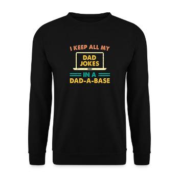 I Keep All My Dad Jokes In A Dad A Base Dad Jokes! - Unisex Sweatshirt - black - Front - Alina (178cm) & Michal (187cm)