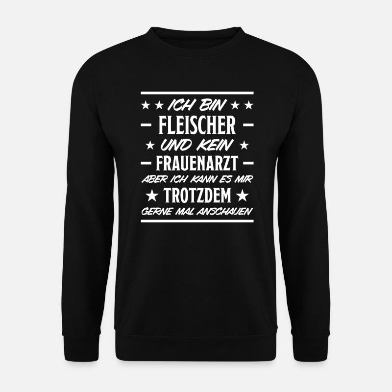 Fleischer Metzger Beruf Lustiger Spruch Geschenk - Unisex Pullover - Schwarz