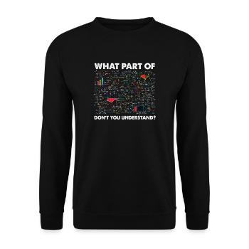 What Part Of Don’t You Understand - Sweat-shirt Unisexe - noir - Devant - Alina (178cm) & Michal (187cm)