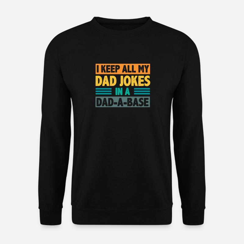 I Keep All My Dad Jokes In A Dad-A-Base Vintage - Unisex Sweatshirt - black