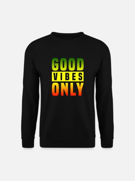 Good Vibes Only Rasta Reggae Roots - Sweat-shirt Unisexe - noir