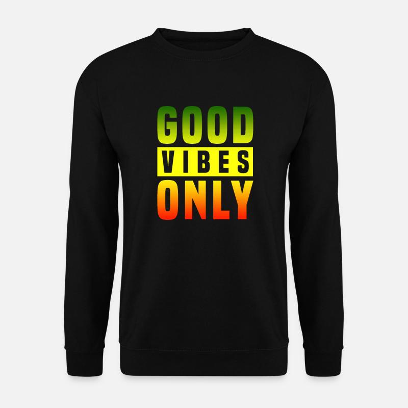Good Vibes Only Rasta Reggae Roots - Sweat-shirt Unisexe - noir