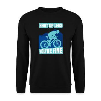 Shut Up Legs You're Fine Funny Cyclist Cycling - Unisex Pullover - Schwarz - Vorne - Alina (178cm) & Michal (187cm)