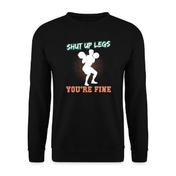 Shut Up Legs You're Fine Weightlifting Sportsman - Unisex Pullover - Schwarz - Vorne - Alina (178cm) & Michal (187cm)