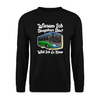 Warum Ich Busfahrer Bin Weil Ich Es Kann - Unisex Pullover - Schwarz - Vorne - Alina (178cm) & Michal (187cm)