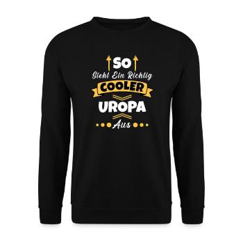 So Sieht Ein Richtig Cooler Uropa aus Großvater - Unisex Pullover - Schwarz - Vorne - Alina (178cm) & Michal (187cm)