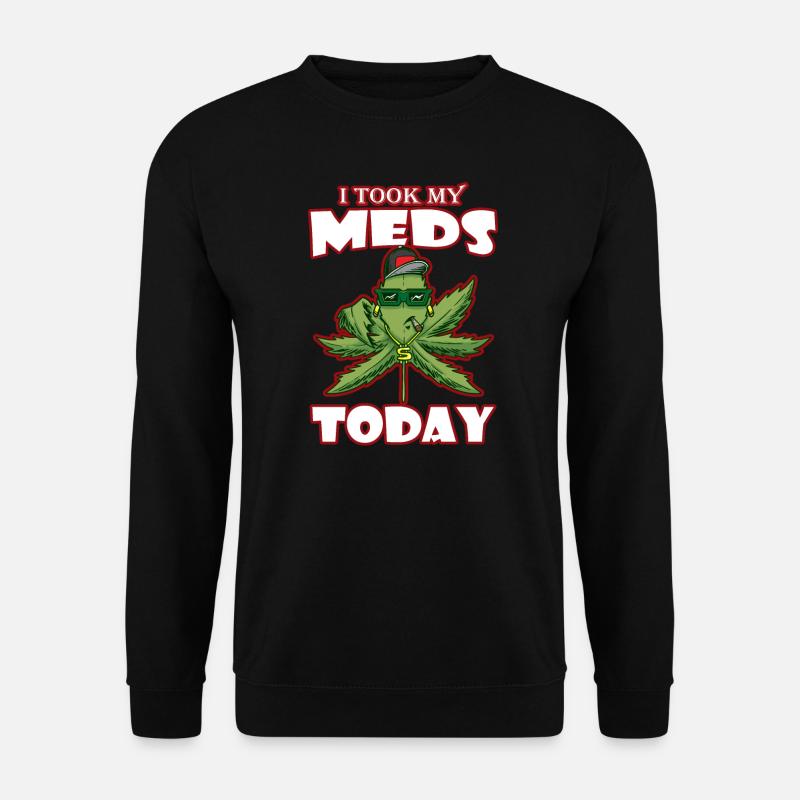 I Took My Meds Today - Unisex Sweatshirt - black