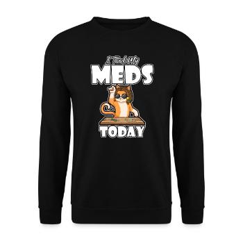 I Took My Meds Today - Unisex Pullover - Schwarz - Vorne - Alina (178cm) & Michal (187cm)