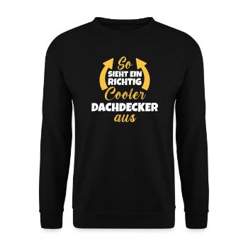 So Sieht Ein Richtig Cooler Dachdecker aus - Unisex Sweatshirt - black - Front - Alina (178cm) & Michal (187cm)