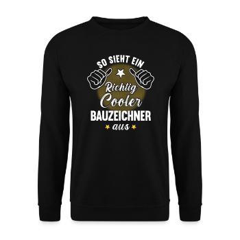 So Sieht Ein Richtig Cooler Bauzeichner aus - Unisex Pullover - Schwarz - Vorne - Alina (178cm) & Michal (187cm)