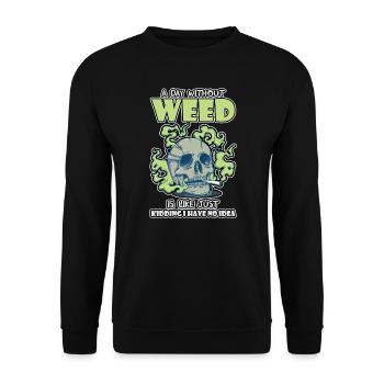 A Day Without Weed Is Like Cannabis Weed Smoking - Unisex Sweatshirt - black - Front - Alina (178cm) & Michal (187cm)